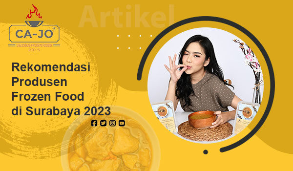 Rekomendasi Produsen Frozen Food di Surabaya 2023