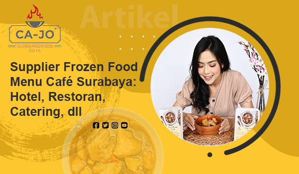 Supplier Frozen Food Menu Café Surabaya
